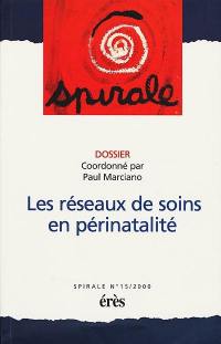 Spirale, n° 15. Les réseaux de soins en périnatalité