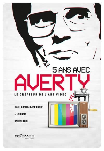 5 ans avec Averty : le créateur de l'art vidéo