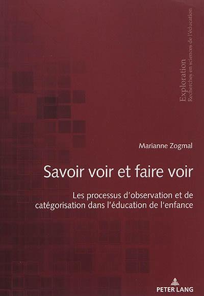 Savoir voir et faire voir : les processus d'observation et de catégorisation dans l'éducation de l'enfance