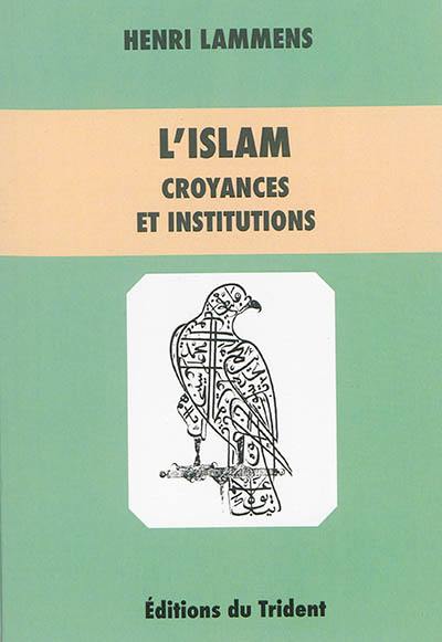 L'islam : croyances et institutions