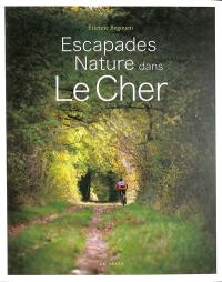 Escapades nature dans le Cher