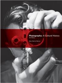 Photography A Cultural History (3rd ed)