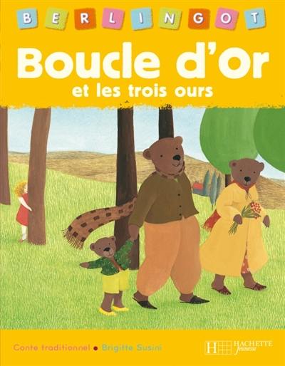 Boucle d'or et les trois ours : conte traditionnel