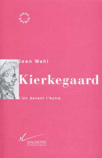 Kierkegaard : l'un devant l'autre