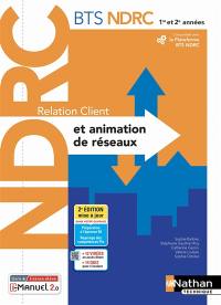 Relation client et animation de réseaux : BTS NDRC 1re et 2e années, négociation et digitalisation de la relation client : i-manuel 2.0, livre + licence élève