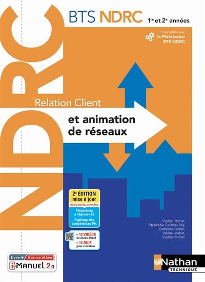 Relation client et animation de réseaux : BTS NDRC 1re et 2e années, négociation et digitalisation de la relation client : i-manuel 2.0, livre + licence élève