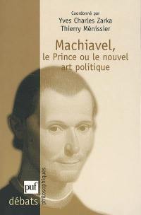 Machiavel, Le Prince ou le nouvel art politique