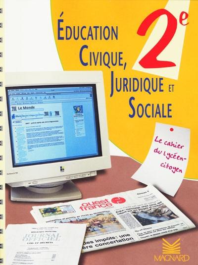 Education civique, juridique et sociale 2e : le cahier du lycéen citoyen