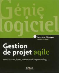 Gestion de projet agile avec Scrum, Lean, eXtreme Programming...