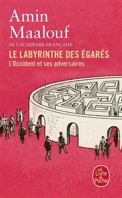 Le labyrinthe des égarés : l'Occident et ses adversaires