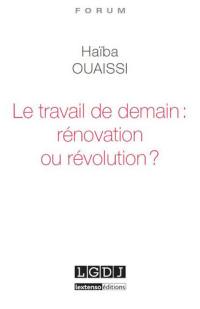 Le travail de demain : rénovation ou révolution ?