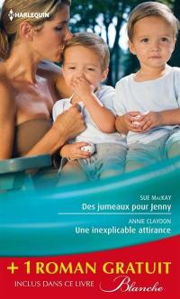 Des jumeaux pour Jenny. Une inexplicable attirance. Un médecin trop séduisant