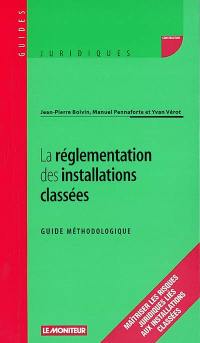 La réglementation des installations classées : guide méthodologique