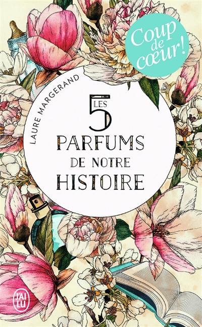 Les 5 parfums de notre histoire