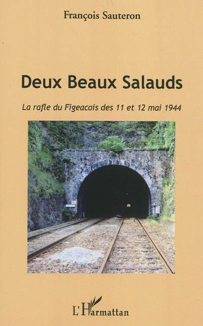 Deux beaux salauds : la rafle du Figeacois des 11 et 12 mai 1944