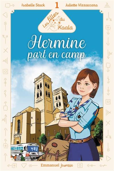 Les filles du Koala. Vol. 1. Hermine part en camp