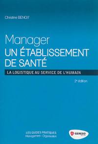 Manager un établissement de santé : la logistique au service de l'humain