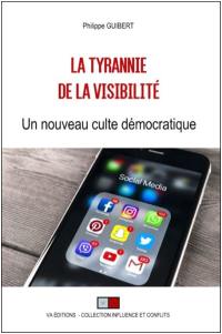 La tyrannie de la visibilité : un nouveau culte démocratique