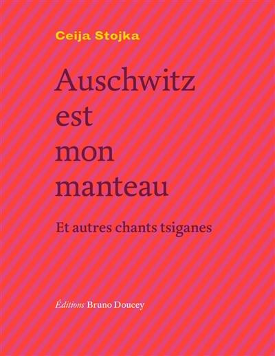 Auschwitz est mon manteau : et autres chants tsiganes