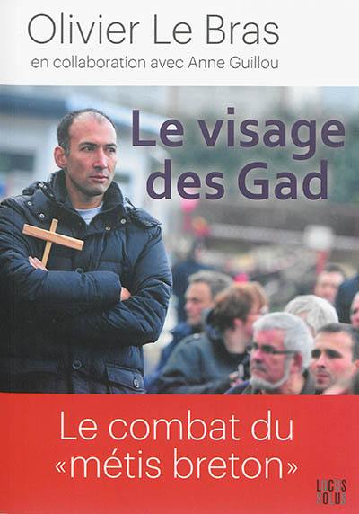 Le visage des Gad : le combat du métis breton