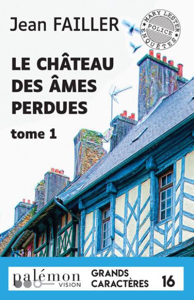 Mary Lester, enquêtes, police. Le château des âmes perdues. Vol. 1. Tome 1