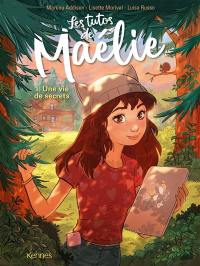 Les tutos de Maélie. Vol. 1. Une vie de secrets