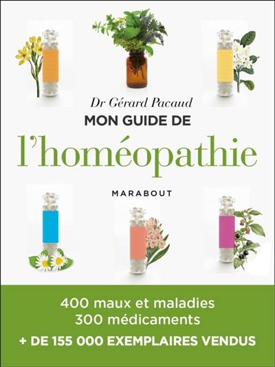 Mon guide de l'homéopathie : pour une automédication familiale facile