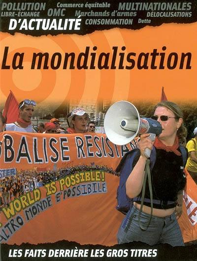 La mondialisation : les faits derrière les gros titres