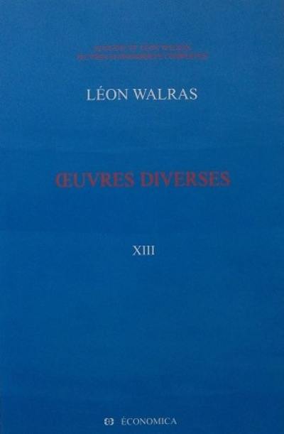 Oeuvres économiques complètes. Vol. 13. Oeuvres diverses