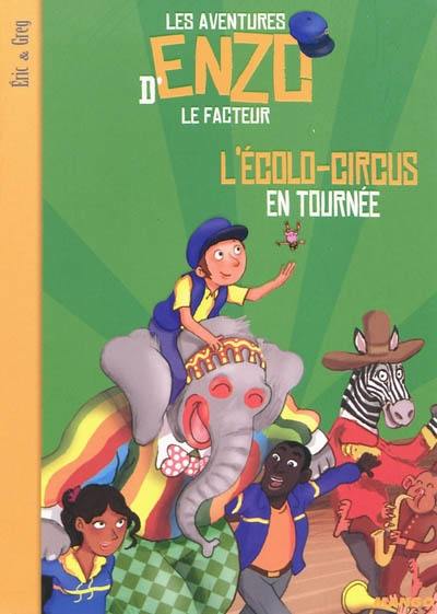 Les aventures d'Enzo le facteur. Vol. 4. L'écolo-circus en tournée