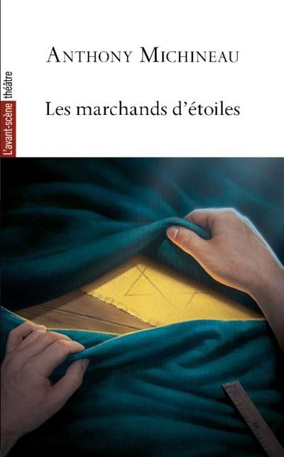 Avant-scène théâtre (L'), n° 1561. Les marchands d'étoiles