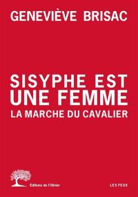 Sisyphe est une femme : la marche du cavalier