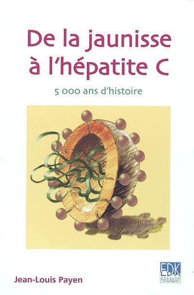 De la jaunisse à l'hépatite C, 5000 ans d'histoire