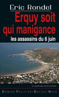 Les aventures de Victor Tarin. Vol. 13. Erquy soit qui manigance : les assassins du 6 juin