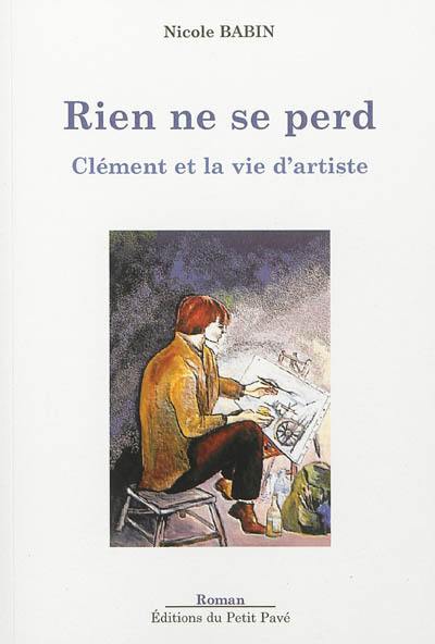 Rien ne se perd : Clément et la vie d'artiste