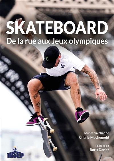 Skateboard : de la rue aux jeux Olympiques