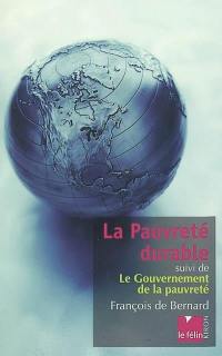 La pauvreté durable. Le gouvernement de la pauvreté