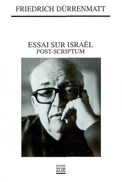 Essai sur Israël, post-scriptum : liberté, égalité, fraternité dans le judaïsme, le christianisme, l'islam, le marxisme et sur deux anciens mythes