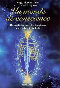 Un monde de conscience : harmonisation des grilles universelle...