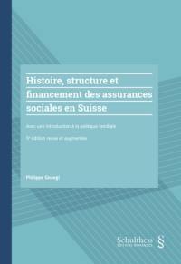 Histoire, structure et financement des assurances sociales en Suisse : avec une introduction à la politique familiale