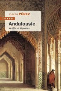 Andalousie : vérités et légendes