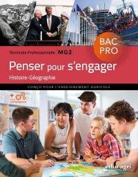 Penser pour s'engager : histoire-géographie, terminale professionnelle MG2, bac pro : conçu pour l'enseignement agricole