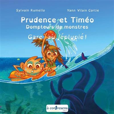 Prudence et Timéo, dompteurs de monstres. Gare au jéplupié !