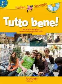 Tutto bene ! : italien 2de, A2-B1