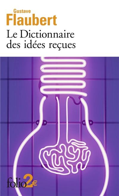 Le dictionnaire des idées reçues