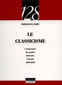 Le Classicisme : l'avènement du modèle littéraire français, 1660-1680