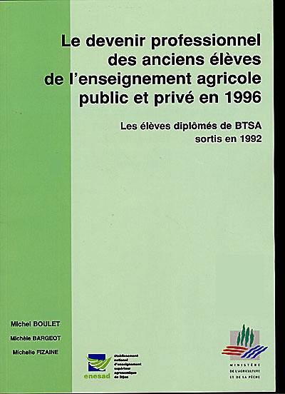 Cheminement scolaire et professionnel des élèves de l'enseignement agricole inscrits en BTSA en 1991-1992 : enquête 1996