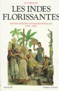 Les Indes florissantes : anthologie des voyageurs français (1750-1820)