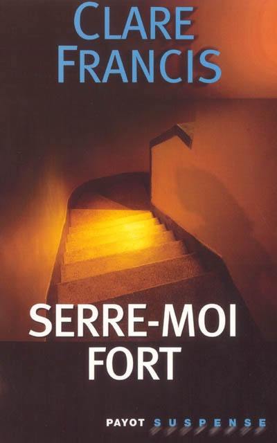 Serre-moi fort