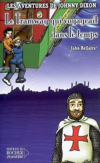 Les aventures de Johnny Dixon. Vol. 7. Le tramway qui voyageait dans le temps